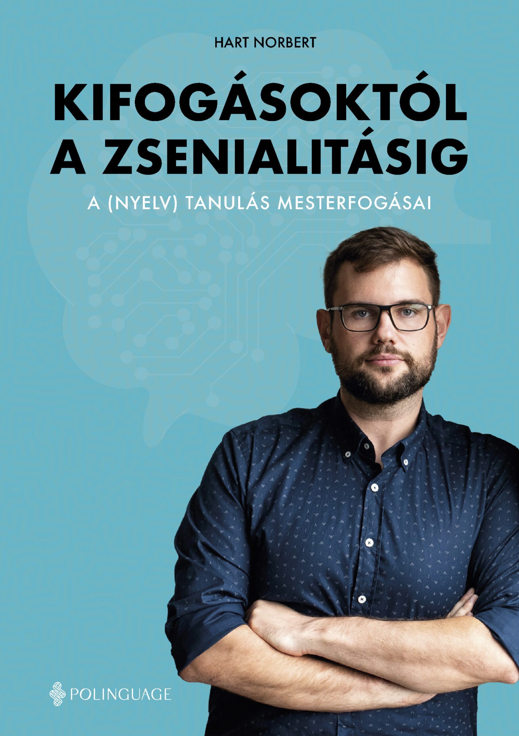 Kifogásoktól a zsenialitásig - A (nyelv)tanulás rejtelmei PDF